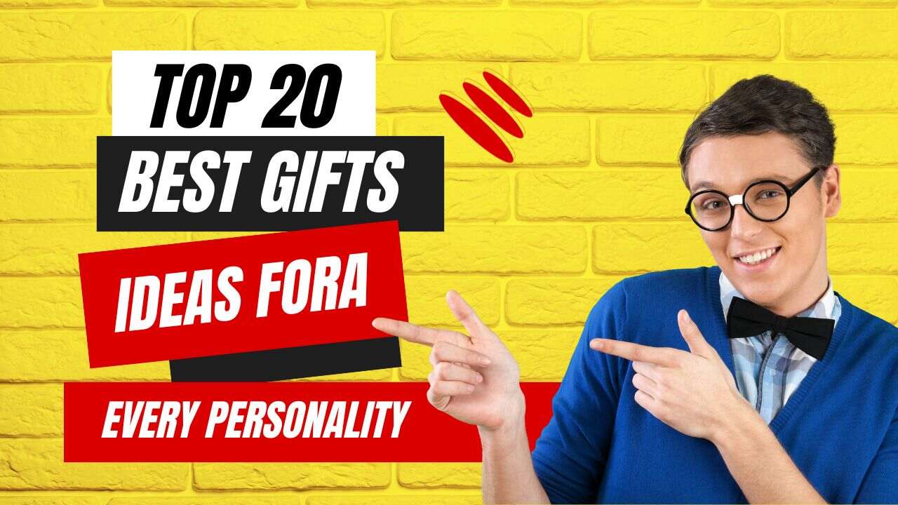 Top 20 Best Gifts Ideas For Every Personality: