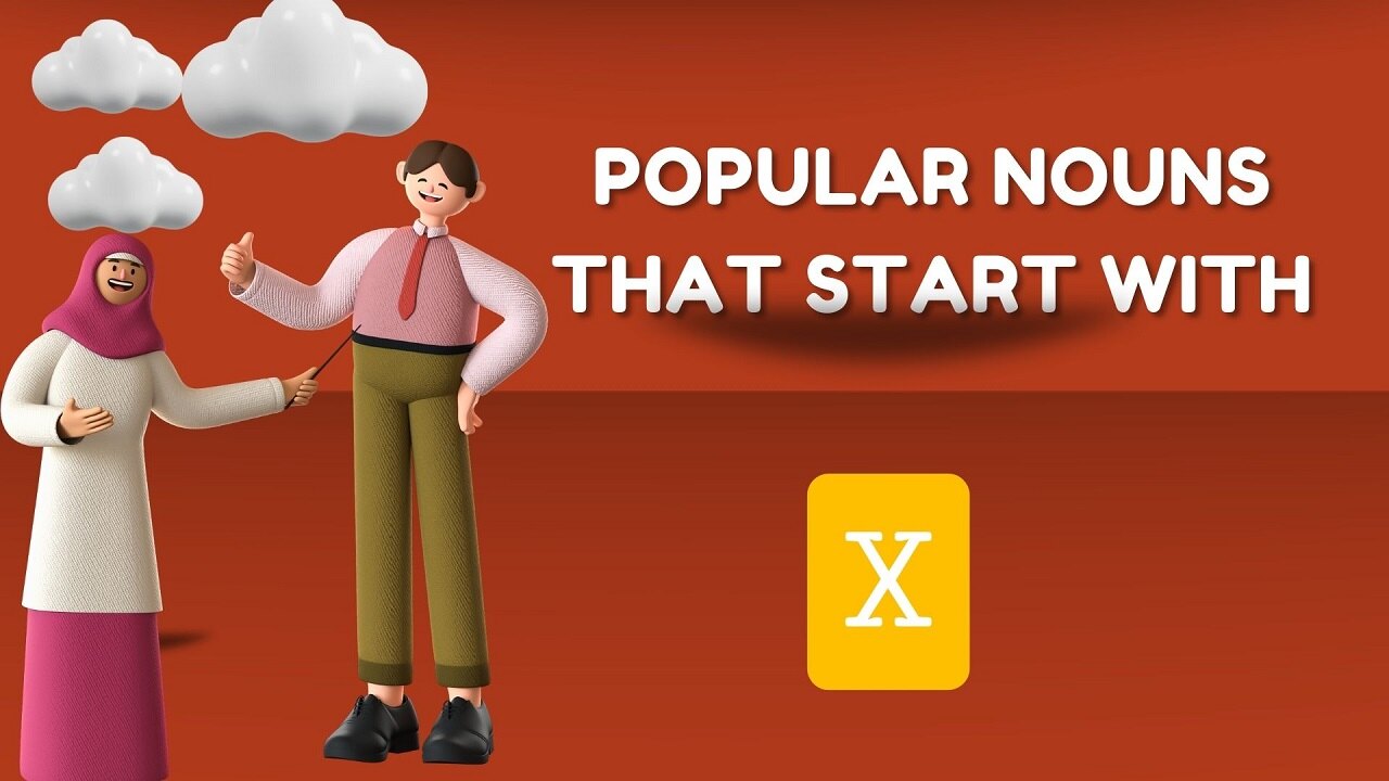 100 + Popular Nouns That Start With X