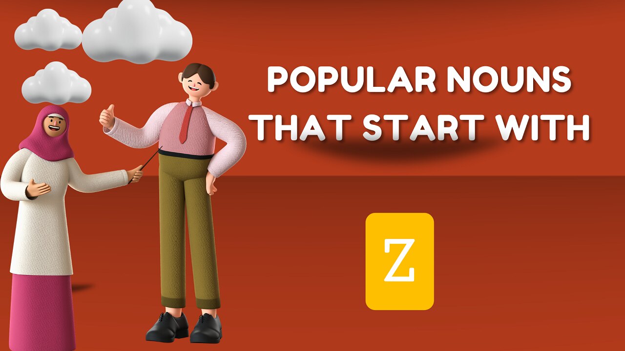 100+ Popular Nouns That Start With Z