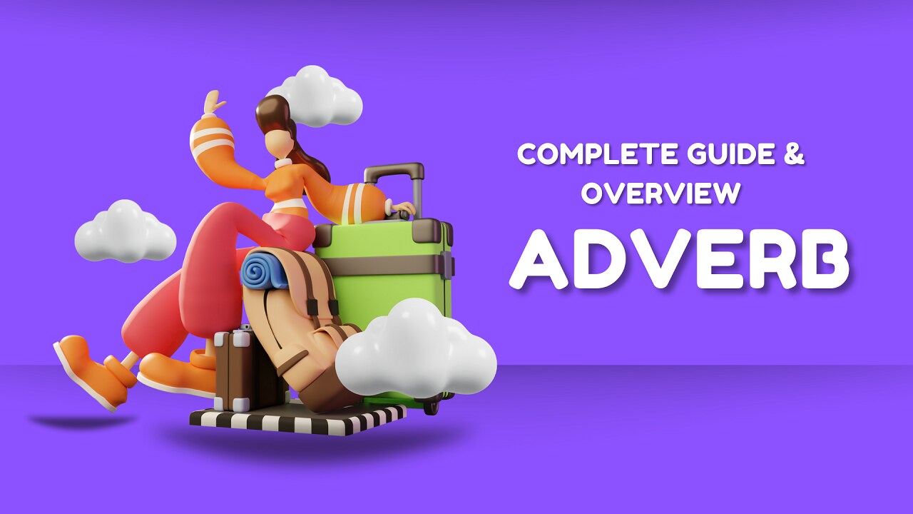 What Is Adverb | A Complete Guide & Overview